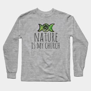 Nature is my church Long Sleeve T-Shirt